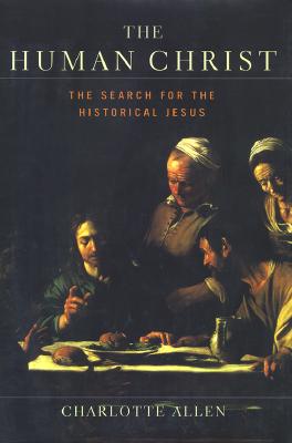 Image for The HUMAN CHRIST: THE SEARCH FOR THE HISTORICAL JESUS