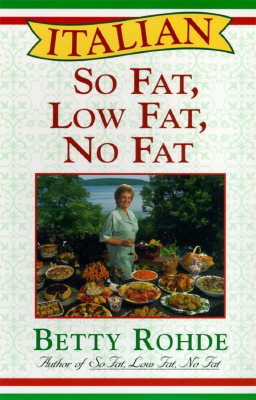 Italian So Fat, Low Fat, No Fat: More Than 100 Recipes for Special Occasions
