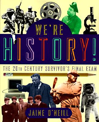 We're History!: The 20th-Century Survivor's Final Exam