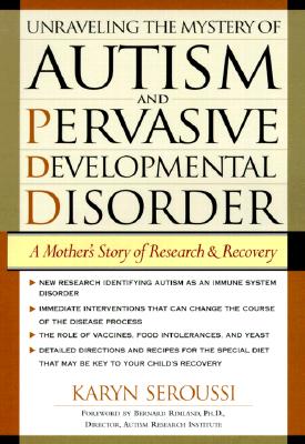 Image for Unraveling the Mystery of Autism and Pervasive Developmental Disorder: A Mother's Story of Research and Recovery