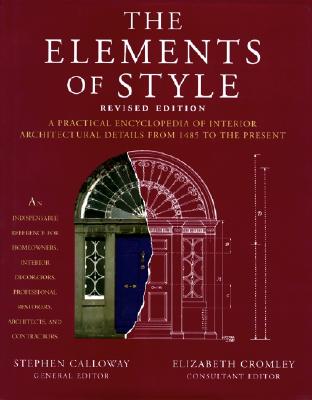 Image for The Elements of Style: A Practical Encyclopedia of Interior Architectural Details from 1485 to the Present