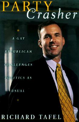 Party Crasher: A Gay Republican Challenges Politics as Usual