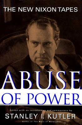 Image for Abuse of Power: the new Nixon tapes