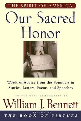 Image for Our Sacred Honor:  Words of Advice from the Founders in Stories, Letters, Poems, and Speeches