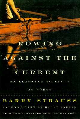 ROWING AGAINST THE CURRENT: On Learning to Scull at Forty
