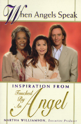 When Angels Speak: Inspiration Form Touched By an Angel