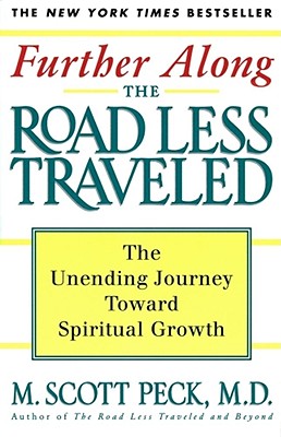 Image for Further Along the Road Less Traveled: The Unending Journey Towards Spiritual Growth