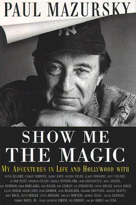 Show Me The Magic - My Adventures in Life and Hollywood