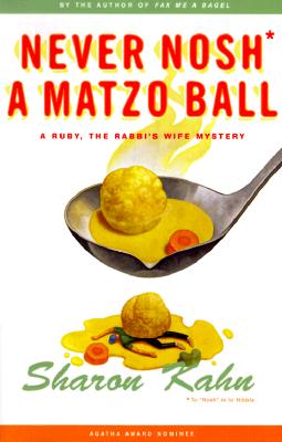 Never Nosh a Matzo Ball Signed; Never Nosh a Matzo Ball Signed A Ruby the Rabbi's Wife Mystery