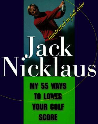 MY 55 WAYS TO LOWER YOUR GOLF SCORE