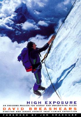 Image for High Exposure: An Enduring Passion for Everest and Unforgiving Places
