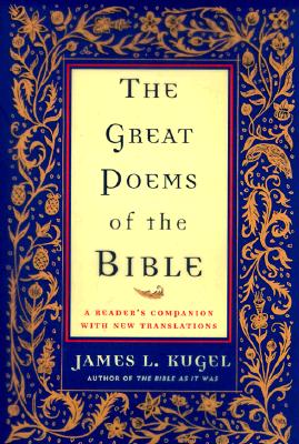 The Great Poems of the Bible: A Reader's Companion with New Translations