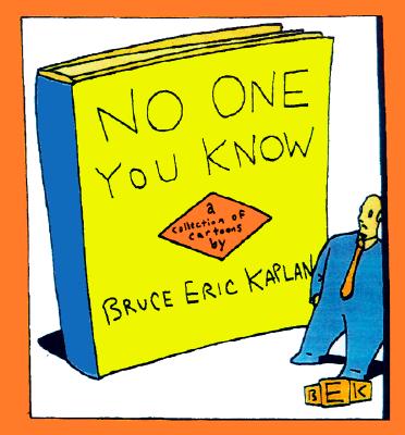 NO ONE YOU KNOW: A Collection of Cartoons
