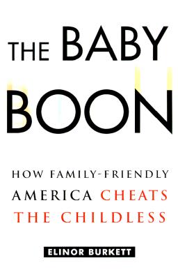 The Baby Boon: How Family-Friendly America Cheats the Childless
