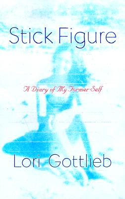 Stick Figure: A Diary of My Former Self