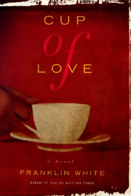 Cup Of Love: A Novel