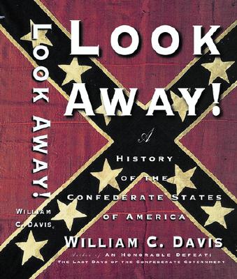 Look Away!: A History of the Confederate States of America