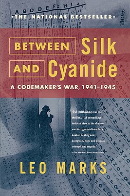 Image for BETWEEN SILK AND CYANIDE: A Codemaker's War, 1941-