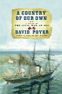 A Country of Our Own A Novel of the Civil War at Sea