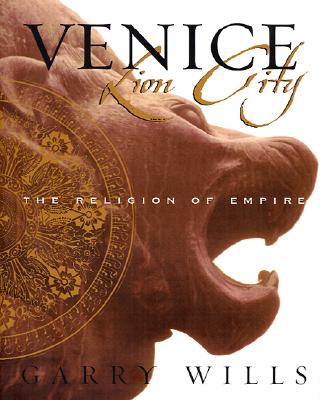 Venice: Lion City - The Religion of Empire
