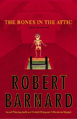 The Bones in the Attic: A Novel of Suspense
