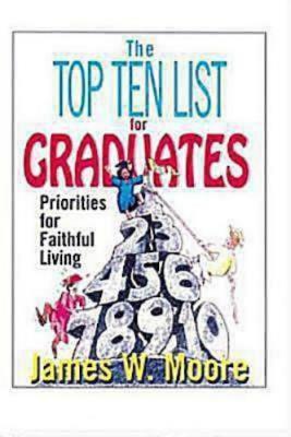 The Top Ten List for Graduates: Priorities for Faithful Living