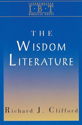 The Wisdom Literature: Interpreting Biblical Texts Series