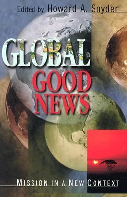 Image for Global Good News : Mission in a Postmodern Age
