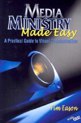 Image for Media Ministry Made Easy : A Practical Guide to Visual Communication