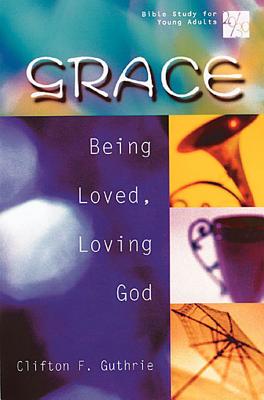 20/30 Bible Study for Young Adults Grace: Being Loved, Loving God