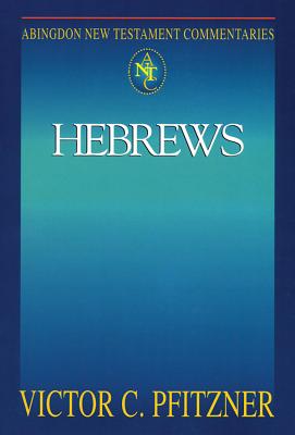 Abingdon New Testament Commentaries: Hebrews