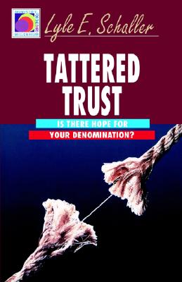 Tattered Trust: Is There Hope for Your Denomination (Ministry for the Third Millennium Series)