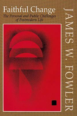 Faithful Change: The Personal and Public Challenges of Postmodern Life