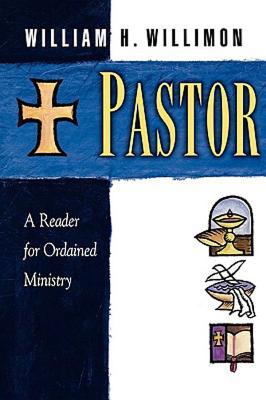 Pastor: A Reader for Ordained Ministry