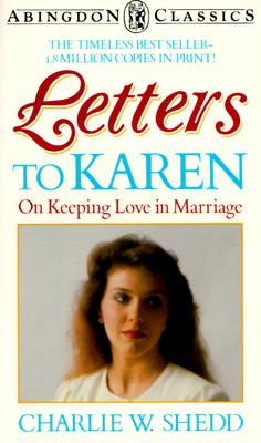 Letters to Karen: On Keeping Love in Marriage (Abingdon Classics Series)