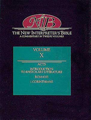The New Interpreter's Bible: Volume X: Acts, Introduction to Epistolary Literature, Romans, 1 Corinthians