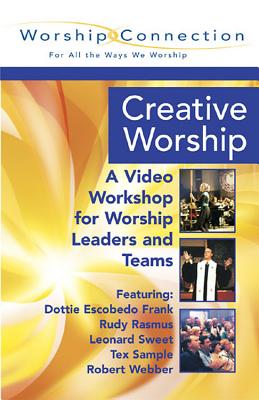 Creative Worship A Video Workshop for Worship Leaders And Teams: Book and DVD.