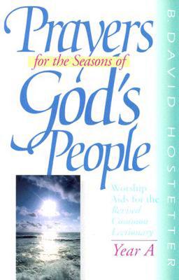Prayers for the Seasons of God's People: Worship Aids for the Revised Common Lectionary, Year A