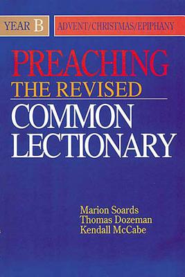 Preaching the Revised Common Lectionary Year B Advent / Christmas / Epiphany