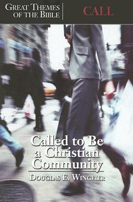 Great Themes of the Bible - Call: Called to Be a Christian Community