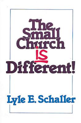 Image for The Small Church is Different! ; The Small Church is Different! The Small Church is Different! ; The Small Church is Different!