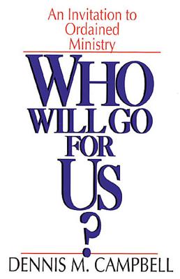 Who Will Go for Us: An Invitation to Ordained Ministry
