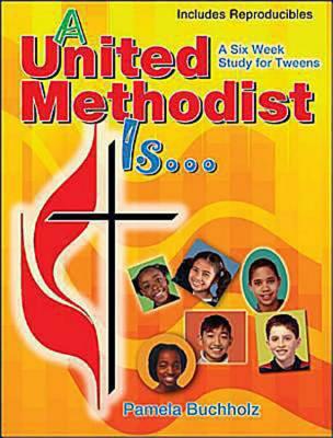 Image for A United Methodist Is A United Methodist Is