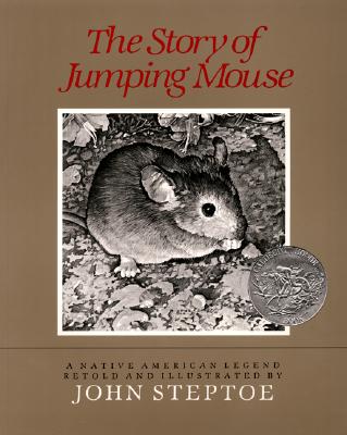 The Story of Jumping Mouse (Caldecott Honor Books), John Steptoe The Story of Jumping Mouse (Caldecott Honor Books), John Steptoe