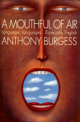 A Mouthful of Air: Language, Languages.Especially English