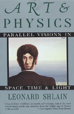 Image for Art and Physics: Parallel Visions in Space, Time, and Light