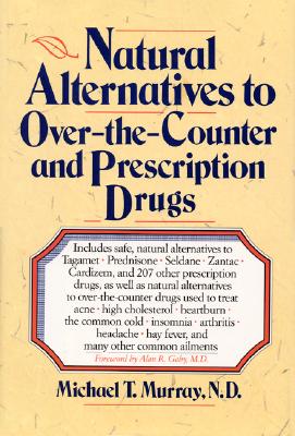 Image for Natural Alternatives (o T C) to Over-The-counter and Prescription Drugs