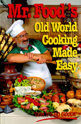 Mr. Food's Old World Cooking Made Easy