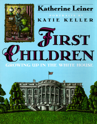 Image for First Children: Growing Up in the White House