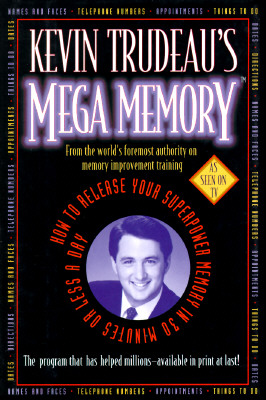 Kevin Trudeau's Mega Memory: How To Release Your Superpower Memory In 30 Minutes Or Less A Day